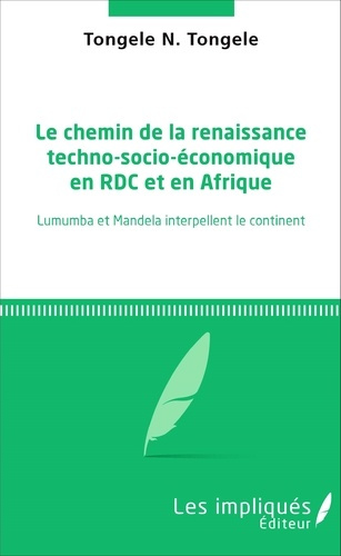 Le chemin de la renaissance techno-socio-économique en RDC et en Afrique. Lumumba et Mandela interpe