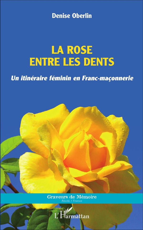 La rose entre les dents. Un itinéraire féminin en franc-maçonnerie