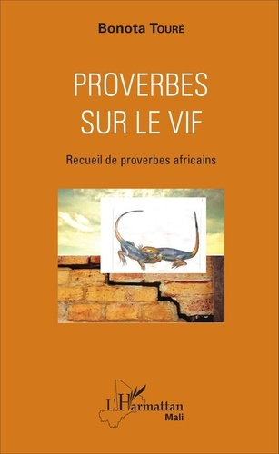 Proverbes sur le vif. Recueil de proverbes africains