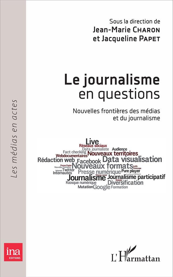 Le journalisme en questions. Nouvelles frontières des médias et du journalisme