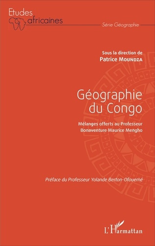 Géographie du Congo. Mélanges offerts au Professeur Bonaventure Maurice Mengho