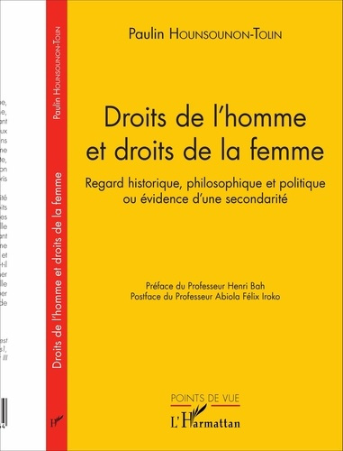 Droits de l'homme et droits de la femme. Regard historique, philosophique et politique ou évidence d