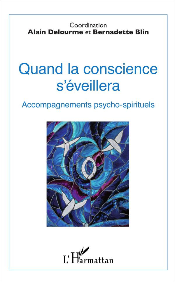 Quand la conscience s'éveillera. Accompagnements psycho-spirituels