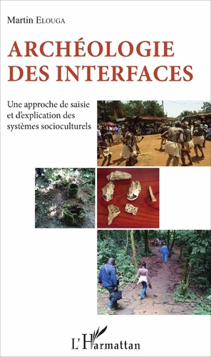 Archéologie des interfaces. Une approche de saisie et d'explication des systèmes socioculturels
