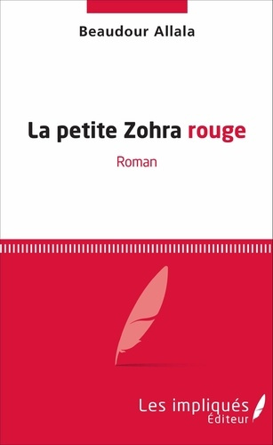 La petite Zohra rouge. Roman