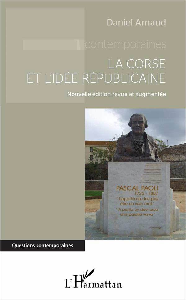 La Corse et l'idée républicaine. Edition revue et augmentée