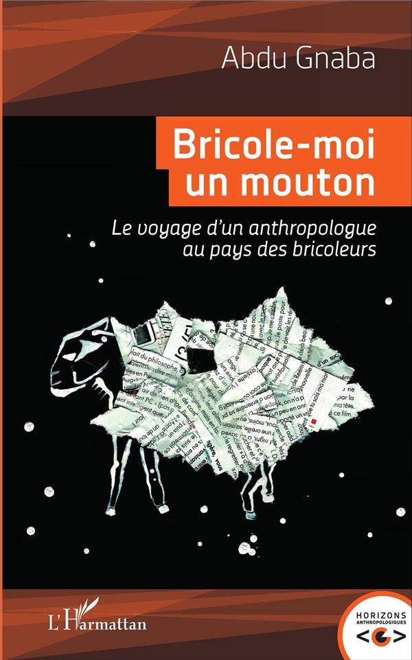 Bricole-moi un mouton. Le voyage d'un anthropologue au pays des bricoleurs