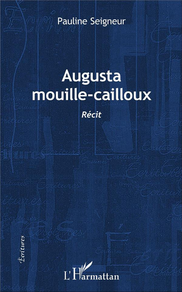 Augusta Mouille-Cailloux. Récit