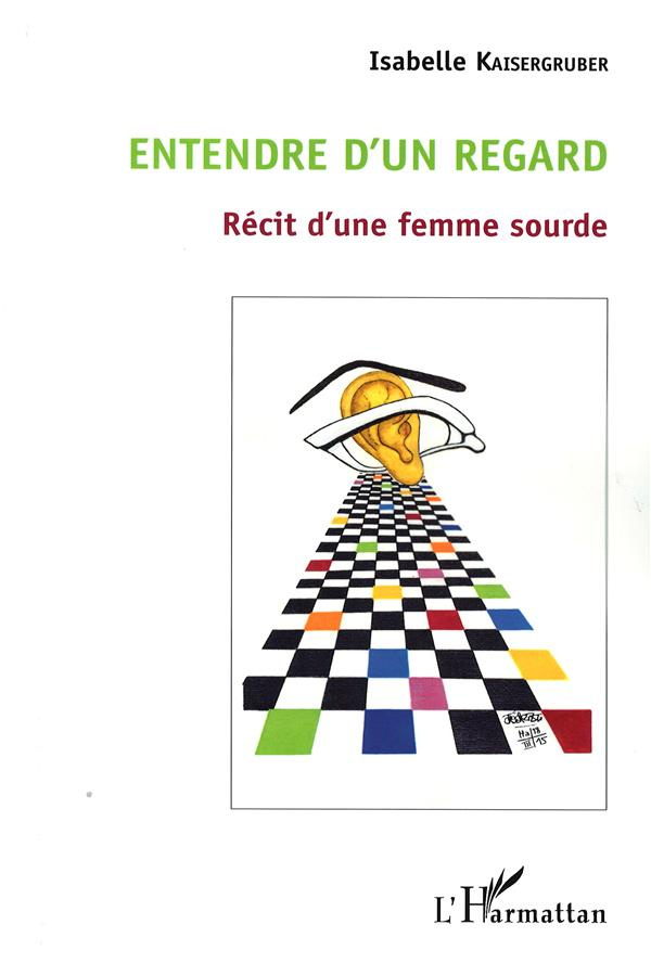 Entendre d'un regard. Récit d'une femme sourde