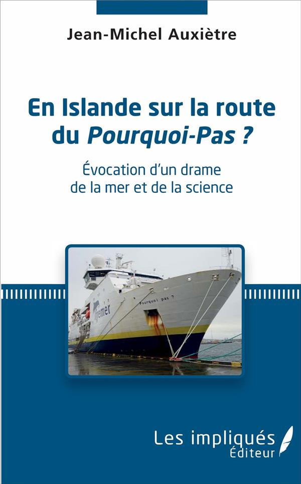 En Islande sur la route du Pourquoi-Pas ? Evocation d'un drame de la mer et de la science