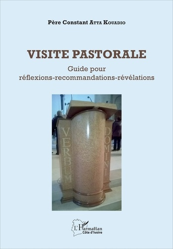 Visite pastorale. Guide pour réflexions-recommandations-révélations