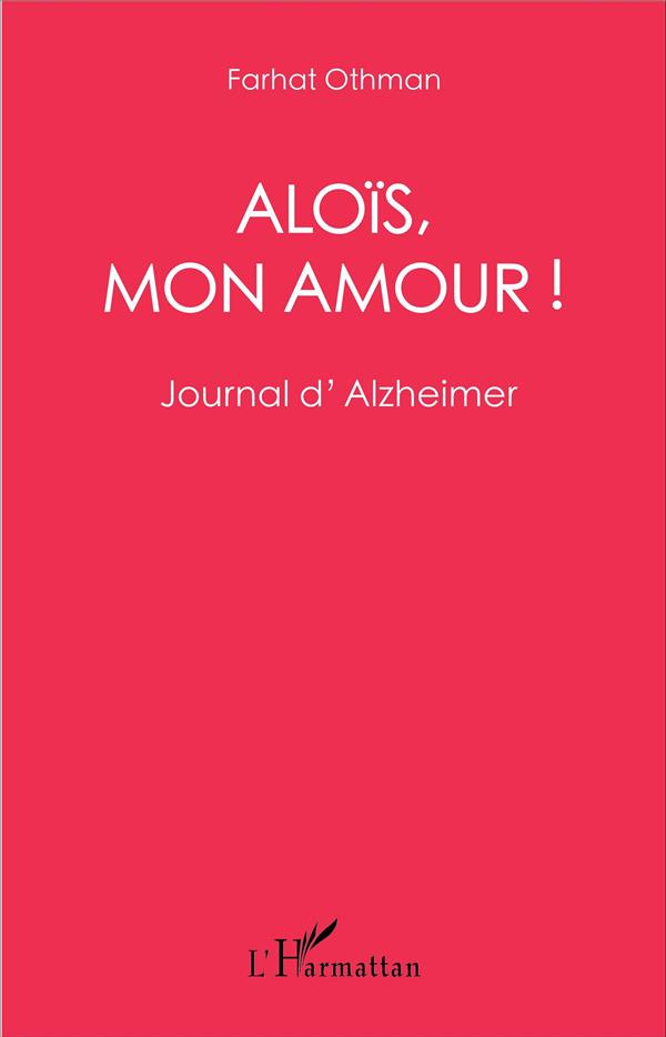 Aloïs, mon amour ! Journal d'Alzheimer