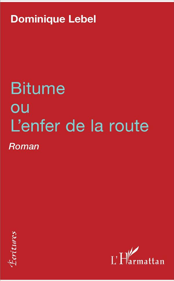 Bitume ou L'enfer de la route