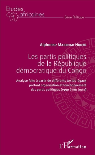 Les partis politiques de la République démocratique du Congo. Analyse faite à partir de différents t