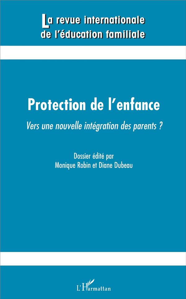 La revue internationale de l'éducation familiale N° 39, 2016 : Protection de l'enfance : vers une no
