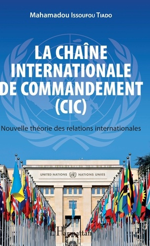 La chaîne internationale de commandement (CIC). Nouvelle théorie des relations internationales