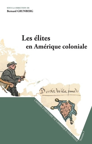 Cahiers d'Histoire de l'Amérique Coloniale N° 7 : Les élites en Amérique coloniale
