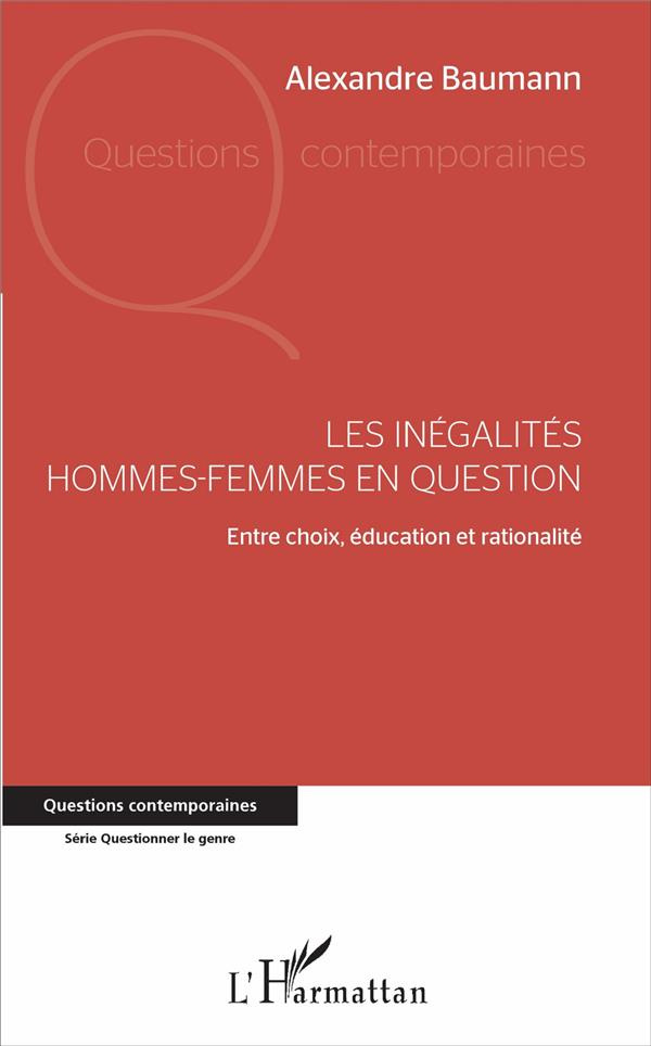 Les inégalités hommes-femmes en question. Entre choix, éducation et rationalité
