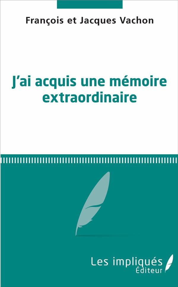 J'ai acquis une mémoire extraordinaire