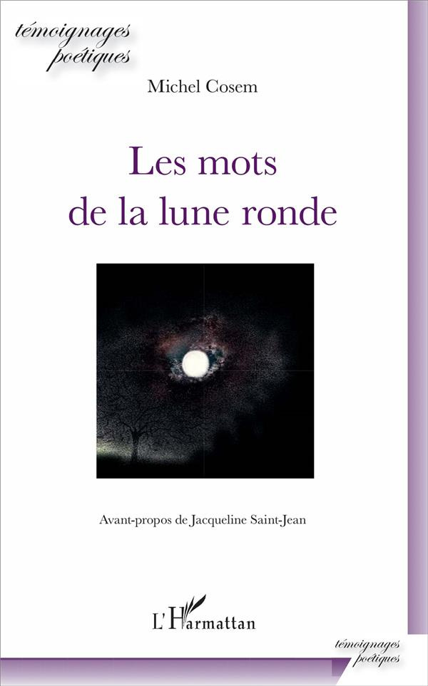 Les mots de la lune ronde. Avant-propos de Jacqueline Saint-Jean