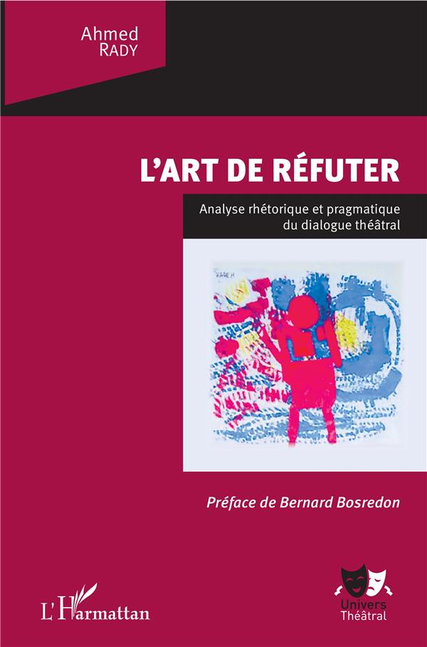 L'art de réfuter. Analyse rhétorique et pragmatique du dialogue théâtral