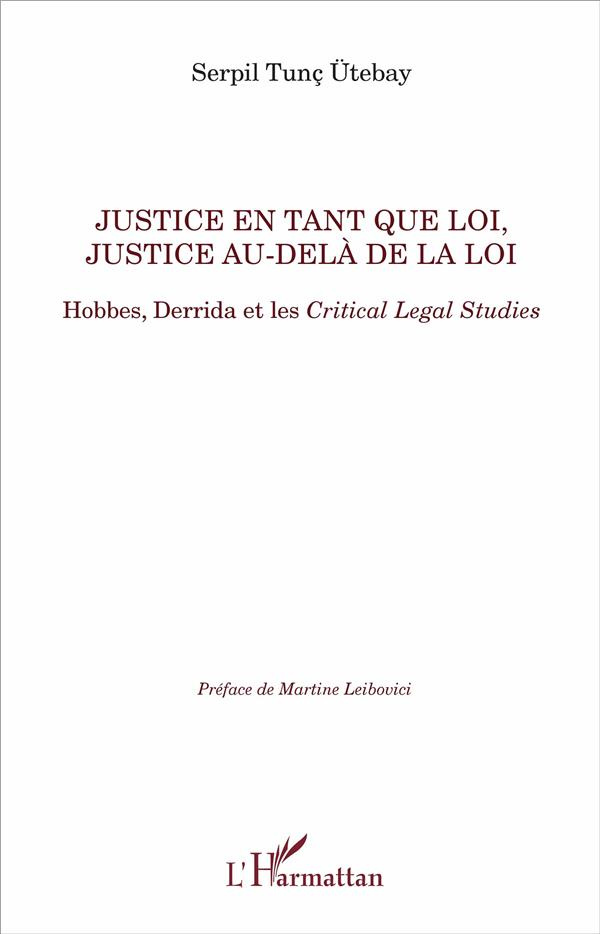 Justice en tant que loi, justice au-delà de la loi. Hobbes, Derrida et les Critical Legal Studies