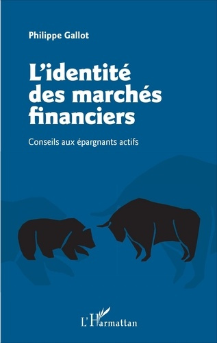 L'identité des marchés financiers. Conseils aux épargnants actifs
