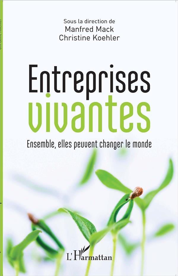 Entreprises vivantes. Ensemble, elles peuvent changer le monde