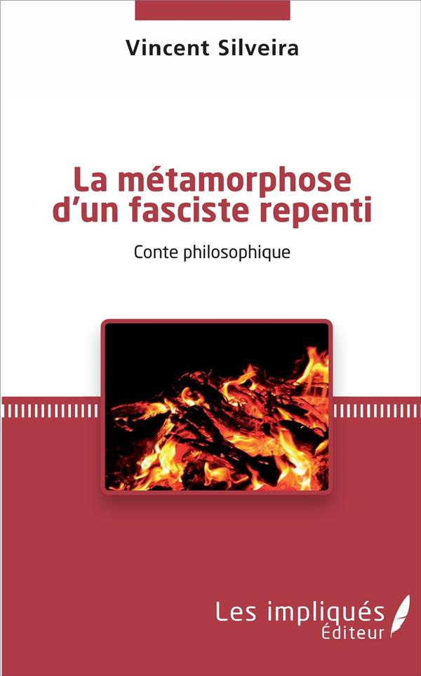 LA METAMORPHOSE D'UN FASCISTE REPENTI - CONTE PHILOSOPHIQUE