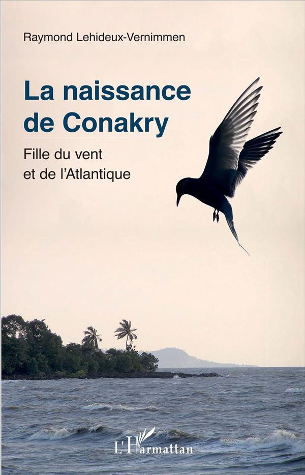 La naissance de Conakry. Fille du vent et de l'Atlantique