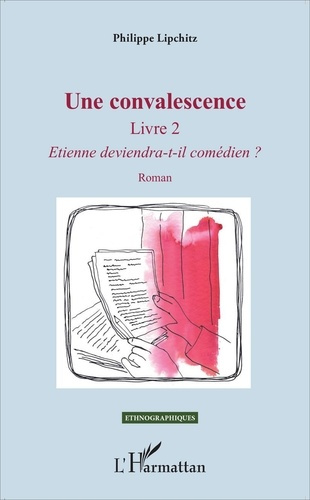 Une convalescence. Tome 2, Etienne deviendra-t-il comédien ?