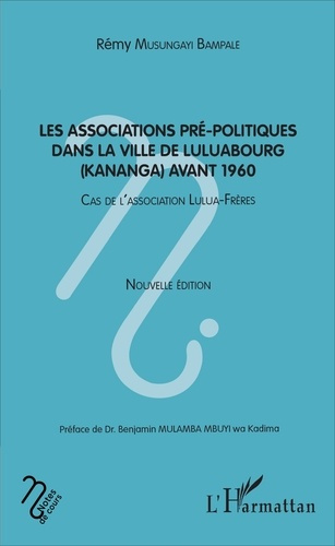 Les associatios pré-politiques dans la ville de Luluabourg (Kananga) avant 1960. Cas de l'associatio