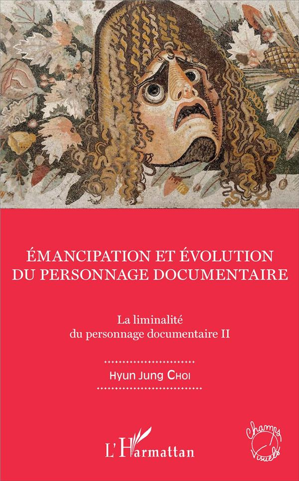 La liminalité du personnage documentaire. Tome 2, Emancipation et évolution du personnage documentai