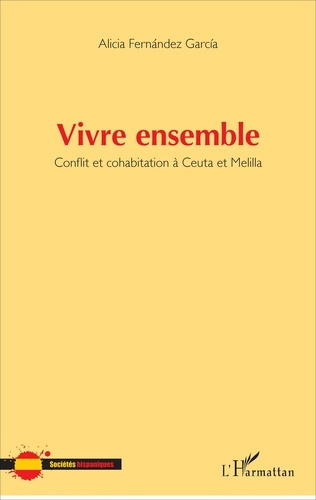 Vivre ensemble. Conflit et cohabitation à Ceuta et Melilla