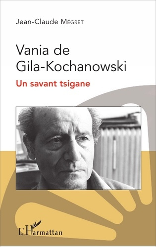 Vania de Gila-KochanowskI. Un savant tsigane