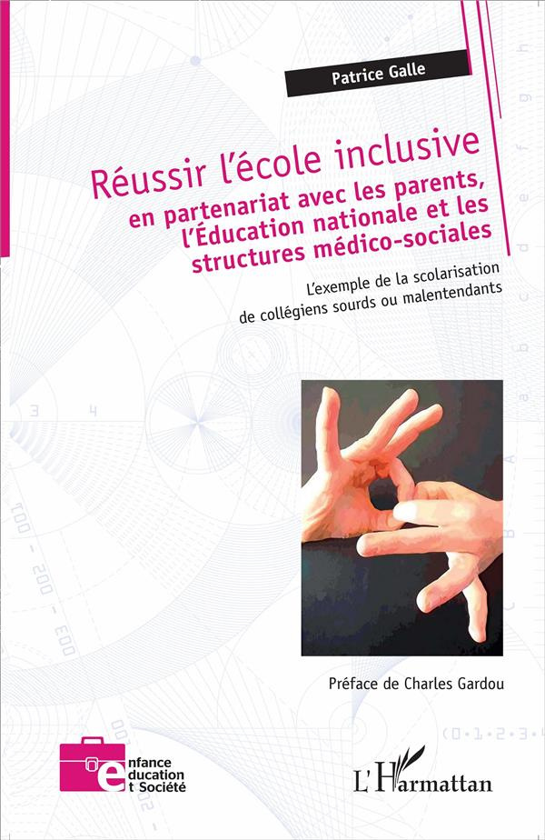 Réussir l'école inclusive. En partenariat avec les parents, l'Education nationale et les structures