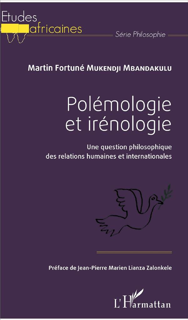 Polémologie et irénologie. Une question philosophique des relations humaines et internationales