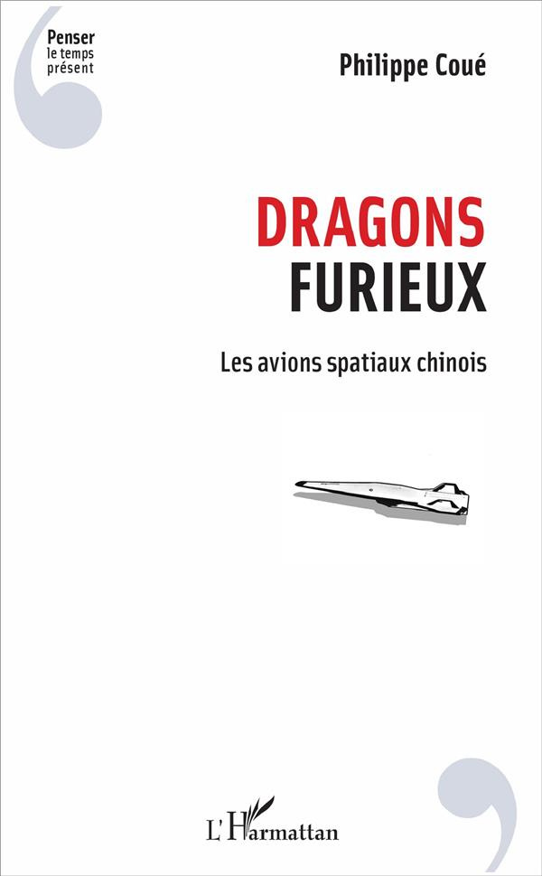 Dragons furieux. Les avions spatiaux chinois