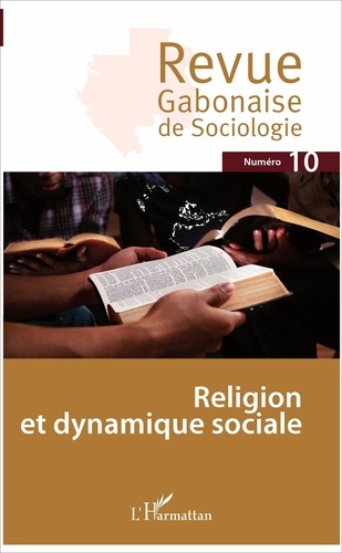 Revue Gabonaise de Sociologie N° 10 : Religion et dynamique sociale