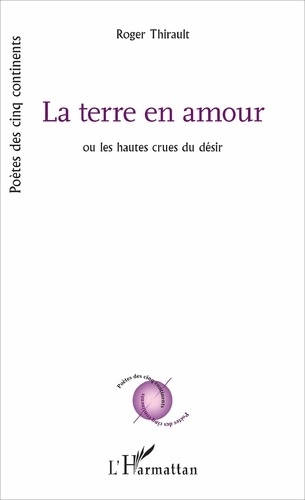 La terre en amour. Ou les hautes crues du désir