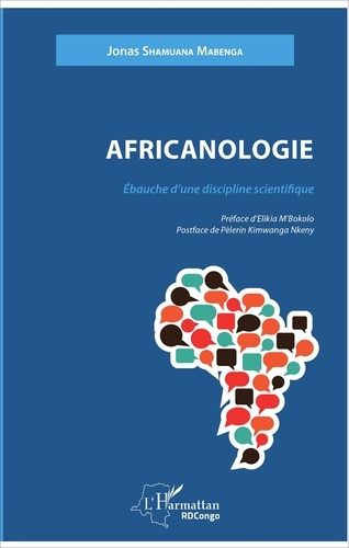 Africanologie. Ebauche d'une discipline scientifique