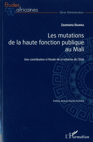 Les mutations de la haute fonction publique au Mali. Une contribution à l'étude de la réforme de l'E