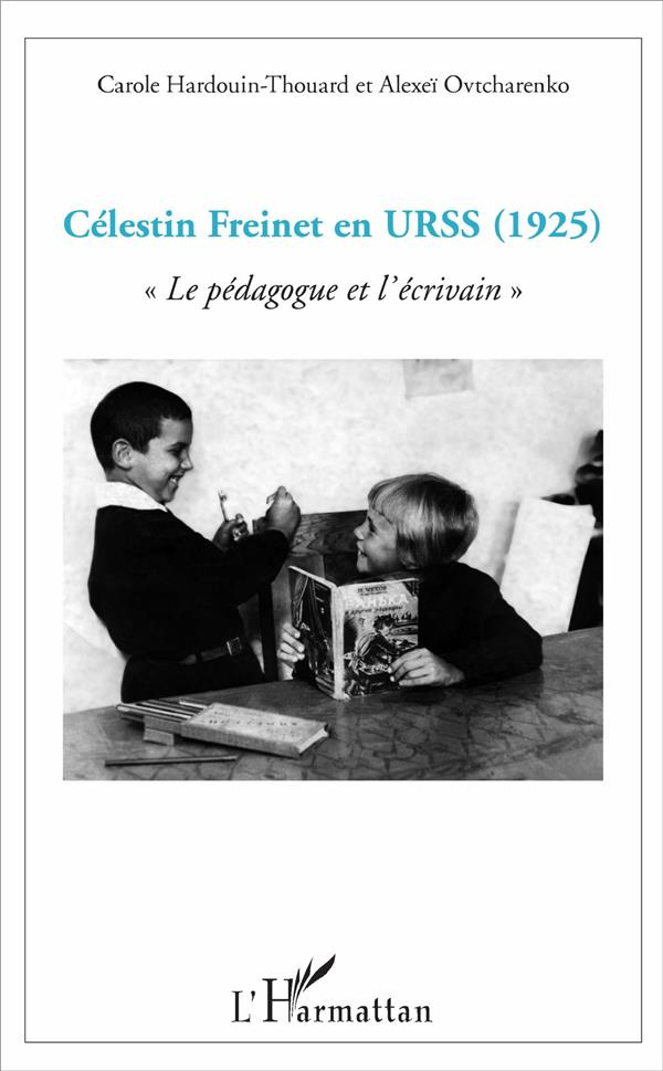 Célestin Freinet en URSS (1925). Le pédagogue et l'écrivain