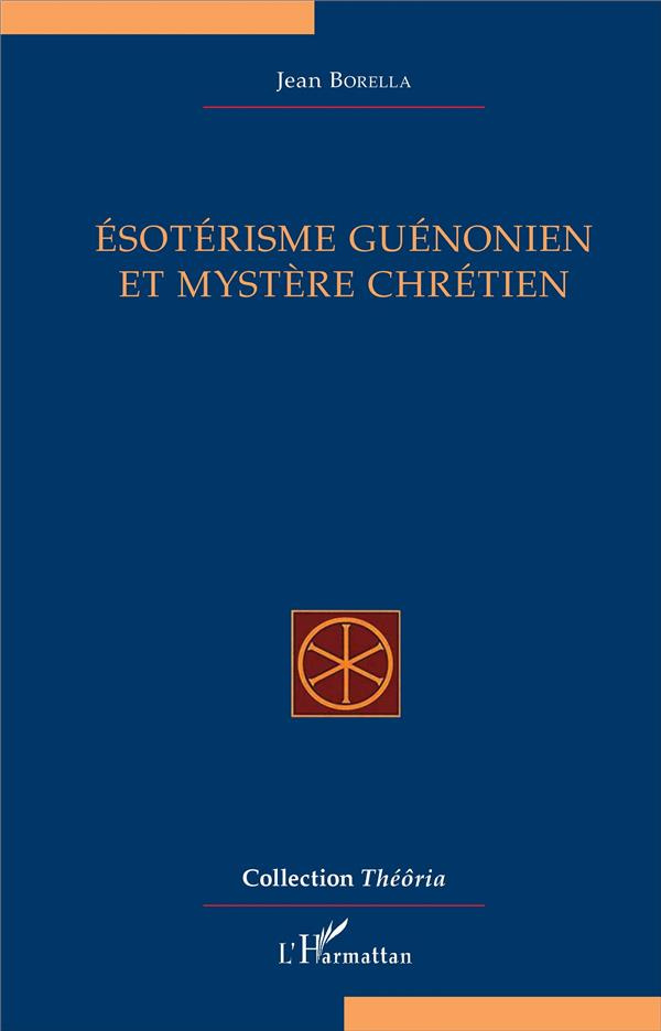 Esotérisme guénonien et mystère chrétien