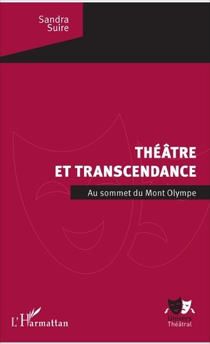 Théâtre et transcendance. Au sommet du Mont Olympe