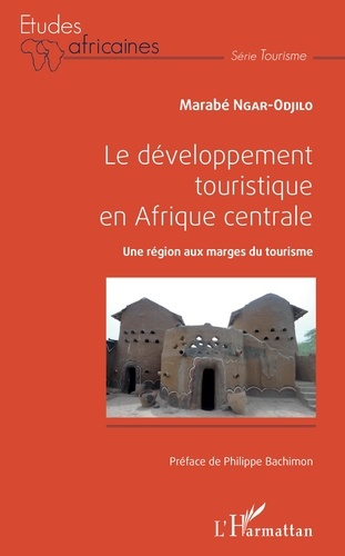 Le développement touristique en Afrique centrale. Une région aux marges du tourisme