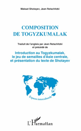 Composition de Togyzkumalak. Précédé de Introduction au Togyzkumalak, le jeu de semailles d'Asie cen