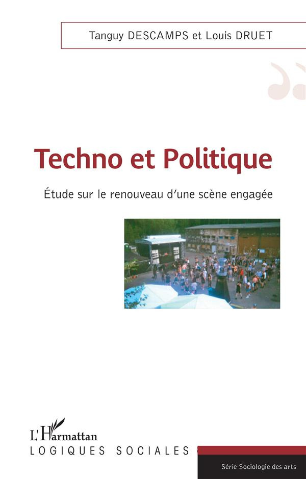 Techno et politique. Etude sur le renouveau d'une scène engagée