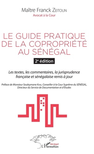 Le guide pratique de la copropriété au Sénégal. Les textes, les commentaires, la jurisprudence franç