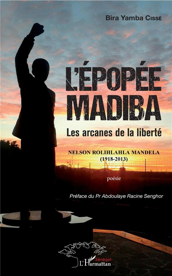 L'épopée Madiba. Les arcanes de la liberté